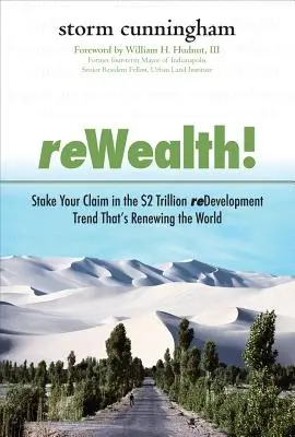 ¡Rewealth! Participe en la tendencia de desarrollo de 2 billones de dólares que está renovando el mundo. - Rewealth!: Stake Your Claim in the $2 Trillion Development Trend That's Renewing the World