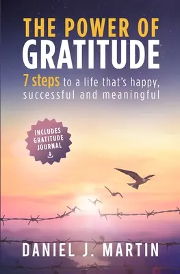 El poder de la gratitud: 7 pasos para una vida más feliz, exitosa y llena de sentido - The power of gratitude: 7 steps to a happier, more successful and more meaningful life