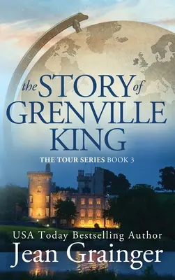 La Historia de Grenville King: The Tour Series - Libro 3 - Story of Grenville King: The Tour Series - Book 3