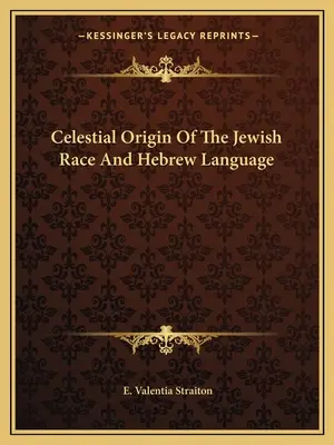 Origen Celeste De La Raza Judía Y De La Lengua Hebrea - Celestial Origin Of The Jewish Race And Hebrew Language