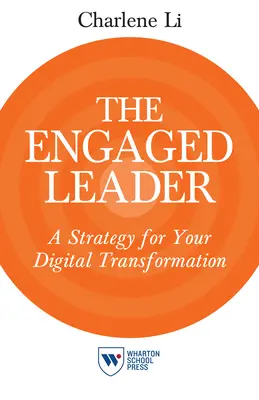 El líder comprometido: Una estrategia para su transformación digital - The Engaged Leader: A Strategy for Your Digital Transformation