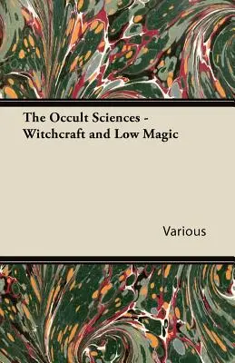 Las Ciencias Ocultas - Brujería y Magia Baja - The Occult Sciences - Witchcraft and Low Magic