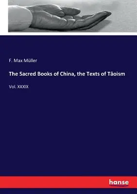 Los Libros Sagrados de China, los Textos del Toísmo: Vol. XXXIX - The Sacred Books of China, the Texts of Toism: Vol. XXXIX