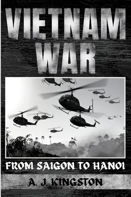 Guerra de Vietnam: de Saigón a Hanoi - Vietnam War: From Saigon to Hanoi