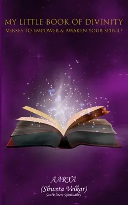 Mi pequeño libro de la divinidad - Versos para potenciar y despertar tu espíritu - My Little Book of Divinity - Verses to Empower & Awaken Your Spirit!