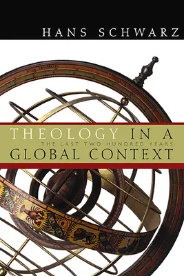 Teología en un contexto global: Los últimos doscientos años - Theology in a Global Context: The Last Two Hundred Years