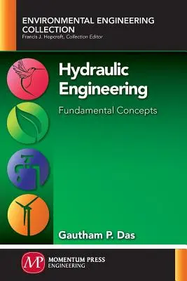 Ingeniería hidráulica: Conceptos fundamentales - Hydraulic Engineering: Fundamental Concepts