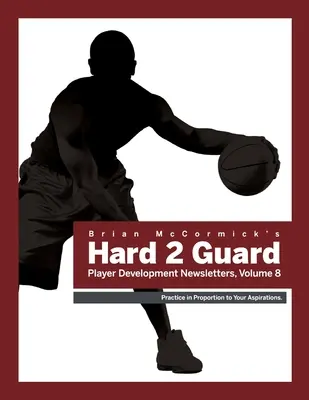 Brian McCormick Hard2Guard Boletines de Desarrollo del Jugador, Volumen 8 - Brian McCormick Hard2Guard Player Development Newsletters, Volume 8