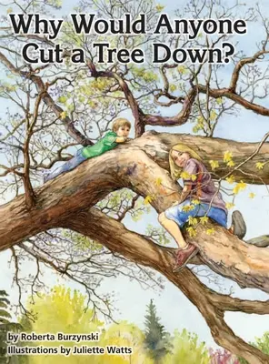 ¿Por qué querría alguien talar un árbol? - Why Would Anyone Want to Cut a Tree Down?