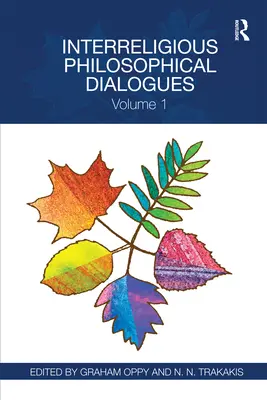 Diálogos filosóficos interreligiosos: Volumen 1 - Interreligious Philosophical Dialogues: Volume 1