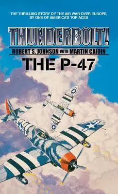 ¡Thunderbolt! El P-47 - Thunderbolt! The P-47