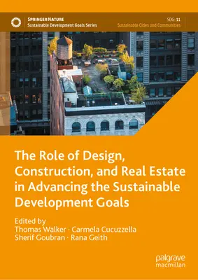 El papel del diseño, la construcción y el sector inmobiliario en el avance hacia los Objetivos de Desarrollo Sostenible - The Role of Design, Construction, and Real Estate in Advancing the Sustainable Development Goals