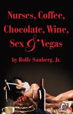 Enfermeras, café, chocolate, vino, sexo y Las Vegas - Nurses, Coffee, Chocolate, Wine, Sex & Vegas