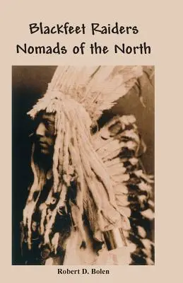 Los Pies Negros Raiders Nómadas del Norte - The Blackfeet Raiders Nomads of the North