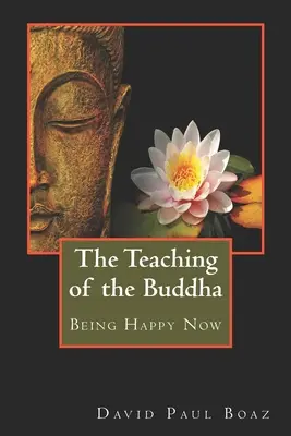 La enseñanza de Buda: Ser feliz ahora - The Teaching of the Buddha: Being Happy Now