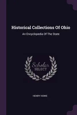 Colecciones históricas de Ohio: Enciclopedia del Estado - Historical Collections Of Ohio: An Encyclopedia Of The State