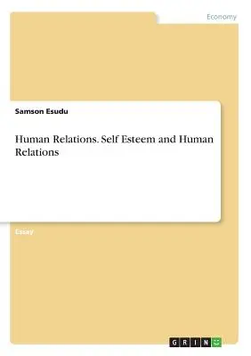 Relaciones humanas. Autoestima y relaciones humanas - Human Relations. Self Esteem and Human Relations