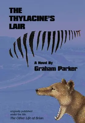 La guarida del tilacino - The Thylacine's Lair