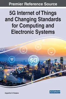 5G Internet de los objetos y cambio de los estándares de los sistemas informáticos y electrónicos - 5G Internet of Things and Changing Standards for Computing and Electronic Systems