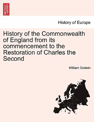 Historia de la Commonwealth de Inglaterra desde su comienzo hasta la Restauración de Carlos II - History of the Commonwealth of England from its commencement to the Restoration of Charles the Second