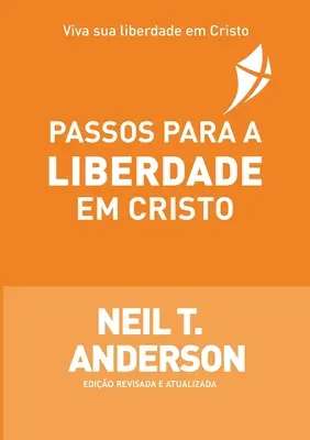 Pasos para la libertad en Cristo - Passos Para a Liberdade Em Cristo