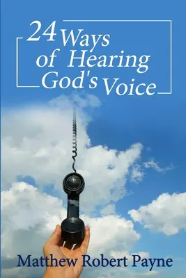 24 maneras de oír la voz de Dios - 24 Ways of Hearing God's Voice