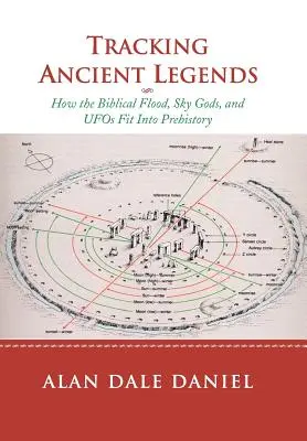 Rastreando leyendas antiguas: Cómo encajan en la Prehistoria el diluvio universal, los dioses del cielo y los ovnis - Tracking Ancient Legends: How the Biblical Flood, Sky Gods, and UFOs Fit Into Prehistory