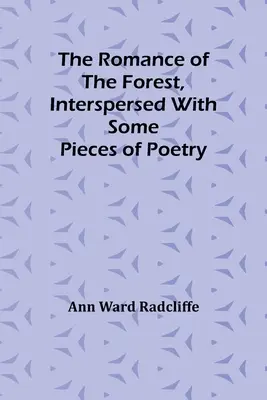 El Romance del Bosque, intercalado con algunas piezas de poesía - The Romance of the Forest, interspersed with some pieces of poetry