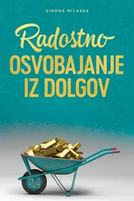 Radostno Osvobajanje Iz Dolgov - Salir de la deuda Esloveno - Radostno Osvobajanje Iz Dolgov - Getting Out of Debt Slovenian