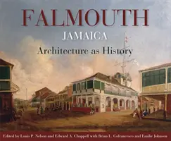 Falmouth, Jamaica: La arquitectura como historia - Falmouth, Jamaica: Architecture as History