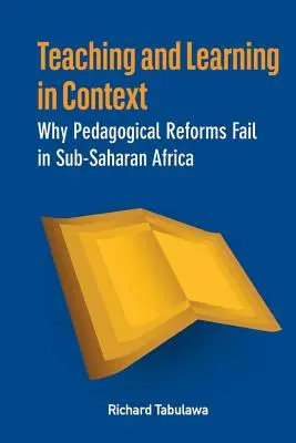 Enseñar y aprender en contexto. Por qué fracasan las reformas pedagógicas en el África subsahariana - Teaching and Learning in Context. Why Pedagogical Reforms Fail in Sub-Saharan Africa