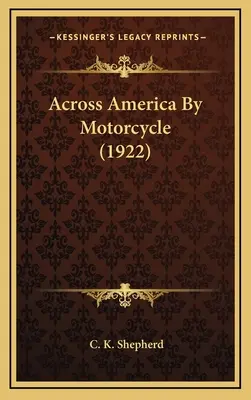 A través de América en motocicleta (1922) - Across America By Motorcycle (1922)