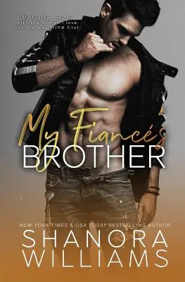 El hermano de mi prometido: Un romance prohibido de segunda oportunidad - My Fianc's Brother: A Forbidden Second Chance Romance