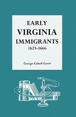 Los primeros inmigrantes de Virginia, 1623-1666 - Early Virginia Immigrants, 1623-1666