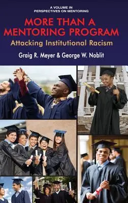 Más que un programa de tutoría: Atacando el racismo institucional (hc) - More Than a Mentoring Program: Attacking Institutional Racism (hc)