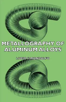 Metalografía de Aleaciones de Aluminio - Metallography of Aluminum Alloys