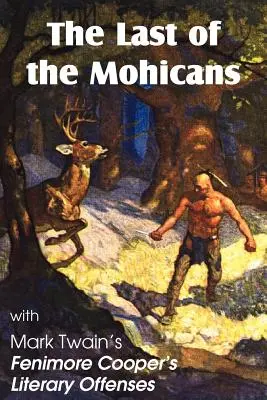 El último mohicano de James Fenimore Cooper & Ofensas literarias de Fenimore Cooper - The Last of the Mohicans by James Fenimore Cooper & Fenimore Cooper's Literary Offenses