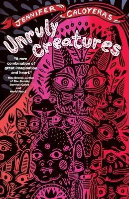 Criaturas rebeldes: Historias - Unruly Creatures: Stories