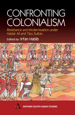 Enfrentarse al colonialismo: Resistencia y modernización bajo Haidar Ali y Tipu Sultan - Confronting Colonialism: Resistance and Modernization Under Haidar Ali & Tipu Sultan