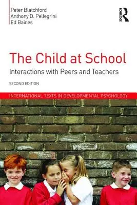 El niño en la escuela: Interacciones con compañeros y profesores, 2ª edición - The Child at School: Interactions with peers and teachers, 2nd Edition