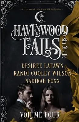 Havenwood Falls Pecado y Seda Volumen Cuatro: Colección Pecado y Seda de Havenwood Falls - Havenwood Falls Sin & Silk Volume Four: A Havenwood Falls Sin & Silk Collection