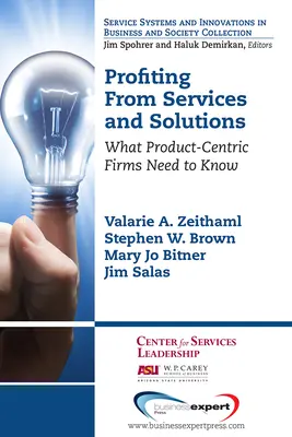 Rentabilizar los servicios y las soluciones: Lo que deben saber las empresas centradas en el producto - Profiting From Services and Solutions: What Product-Centric Firms Need to Know