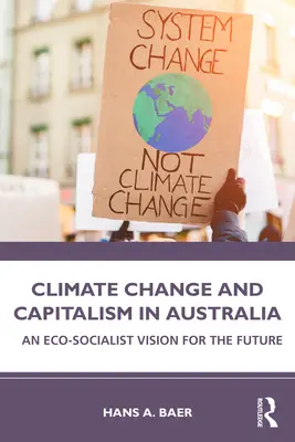 Cambio climático y capitalismo en Australia: Una visión ecosocialista del futuro - Climate Change and Capitalism in Australia: An Eco-Socialist Vision for the Future