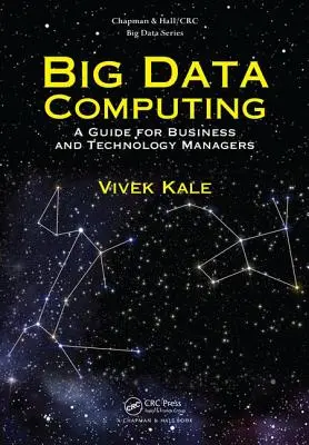 Big Data Computing: Guía para directivos de empresa y tecnología - Big Data Computing: A Guide for Business and Technology Managers