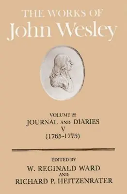Las obras de Juan Wesley Tomo 22: Diario y Diarios V (1765-1775) - The Works of John Wesley Volume 22: Journal and Diaries V (1765-1775)