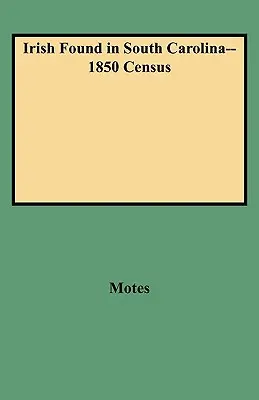 Irlandeses en Carolina del Sur - Censo de 1850 - Irish Found in South Carolina--1850 Census