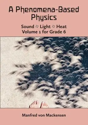 Física basada en fenómenos, Volumen I, Grado 6 - A Phenomena-Based Physics, Volume I, Grade 6