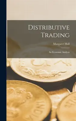 El comercio distributivo: un análisis económico - Distributive Trading; an Economic Analysis