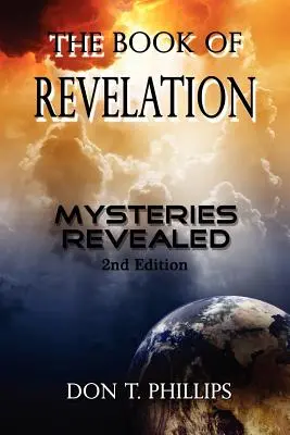 El Apocalipsis: Misterios Revelados - The Book of Revelation: Mysteries Revealed