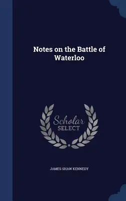 Notas sobre la batalla de Waterloo - Notes on the Battle of Waterloo